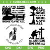 All Gave Some Some Gave All SVG Bundle, United States Soldier SVG Bundle, All Gave Some DXF SVG PNG EPS