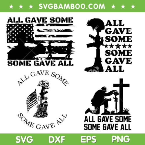 All Gave Some Some Gave All SVG Bundle, United States Soldier SVG Bundle, All Gave Some DXF SVG PNG EPS