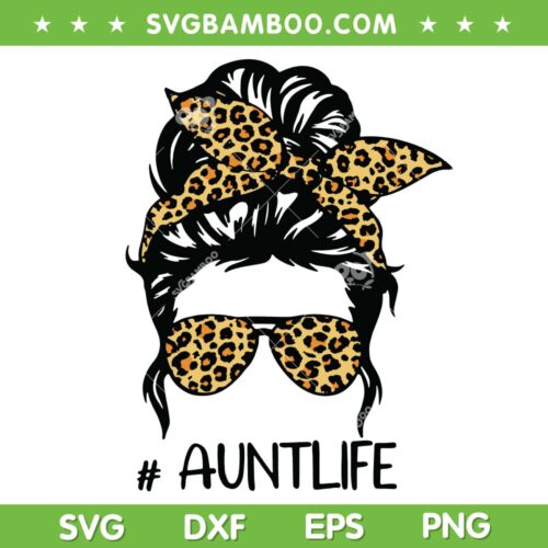 Aunt Life Messy Bun Leopard SVG PNG, Leopard Aunt Life SVG, Messy Hair DXF SVG PNG EPS