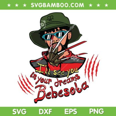 Bad Bunny Freddy Krueger SVG PNG, I'll See You In Your Dreams Bebesota SVG, Bad Bunny Halloween DXF SVG PNG EPS