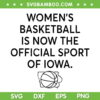 Basketball Is Now The Official Sport Of Iowa SVG PNG, Womens Basketball Team SVG, College Sport DXF SVG PNG EPS Basketball Is Now The Official Sport Of Iowa SVG PNG, Womens Basketball Team SVG, College Sport DXF SVG PNG EPS