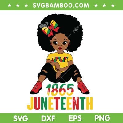 Black Girl Celebrate Juneteenth 2023 SVG PNG, Melanin Kid Black History Month SVG, 1865 Juneteenth DXF SVG PNG EPS