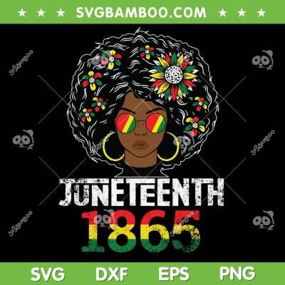 Black Womens Juneteenth Celebrate SVG PNG, Black Girl 1865 Juneteenth SVG, Freedom Day DXF SVG PNG EPS 