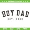 Boy Dad Est 2023 SVG PNG, Father's Day New Baby Boy SVG, Funny Daddy DXF SVG PNG EPS