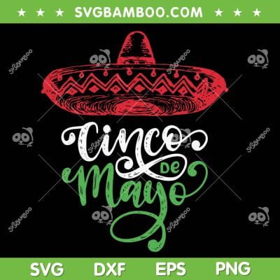 Camisa 5 De Mayo Viva Mexico SVG PNG, Cinco De Mayo Fiesta SVG, Viva Mexico Hat DXF SVG PNG EPS Camisa 5 De Mayo Viva Mexico SVG PNG, Cinco De Mayo Fiesta SVG, Viva Mexico Hat DXF SVG PNG EPS