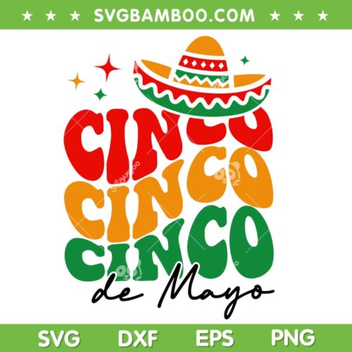 Cinco De Mayo SVG PNG, Cinco Cinco Cinco De Mayo SVG, Mexican Hat DXF SVG PNG EPS