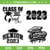 Class Of 2023 SVG Bundle, Senior 2023 SVG Bundle, Graduation 2023 DXF SVG PNG EPS Class Of 2023 SVG Bundle, Senior 2023 SVG Bundle, Graduation 2023 DXF SVG PNG EPS