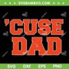 Cuse Dad SVG PNG, Syracuse University Orange Dad SVG, Fathers Day DXF SVG PNG EPS