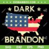 Dark Brandon SVG PNG, Biden Brandon American Flag SVG, Saving America DXF SVG PNG EPS