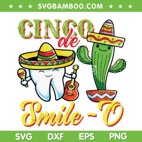 Dental Hygienist Cinco De Mayo SVG PNG, Cinco De Smile O SVG, Cactus Cinco De Mayo DXF SVG PNG EPS