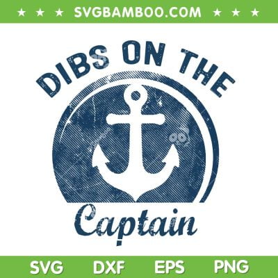 Dibs On The Captain SVG PNG, Funny Boating Captain SVG, Captain Wife Dibs DXF SVG PNG EPS Dibs On The Captain SVG PNG, Funny Boating Captain SVG, Captain Wife Dibs DXF SVG PNG EPS