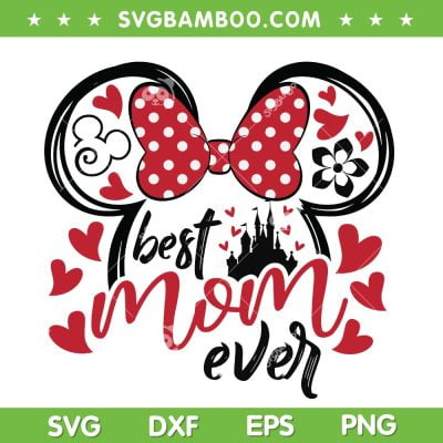 Disney Mouse Best Mom Ever SVG PNG, Best Mom Ever Mickey Ears SVG, Mickey Mom DXF SVG PNG EPS Disney Mouse Best Mom Ever SVG PNG, Best Mom Ever Mickey Ears SVG, Mickey Mom DXF SVG PNG EPS