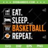 Eat Sleep Basketball Repeat SVG PNG, Basketball Sport SVG, Basketball Fan DXF SVG PNG EPS