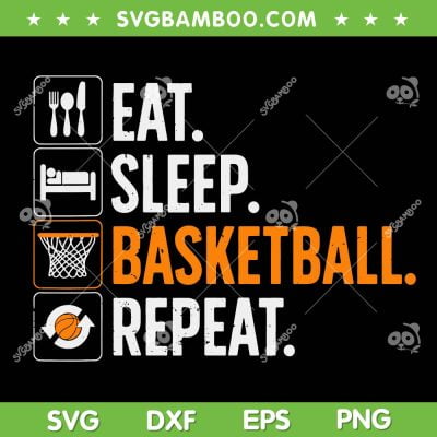 Eat Sleep Basketball Repeat SVG PNG, Basketball Sport SVG, Basketball Fan DXF SVG PNG EPS