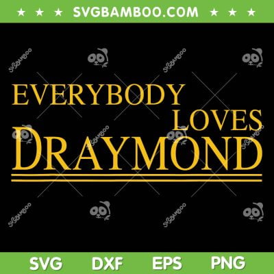 Everybody Loves Draymond SVG PNG, Bay Area Basketball Fan SVG, Sports Basketball DXF SVG PNG EPS