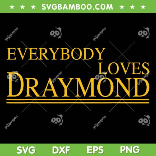 Everybody Loves Draymond SVG PNG, Bay Area Basketball Fan SVG, Sports Basketball DXF SVG PNG EPS