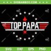 Fathers Day Top Papa SVG PNG, Top Dad SVG, Happy Fathers Day DXF SVG PNG EPS Fathers Day Top Papa SVG PNG, Top Dad SVG, Happy Fathers Day DXF SVG PNG EPS