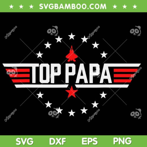 Fathers Day Top Papa SVG PNG, Top Dad SVG, Happy Fathers Day DXF SVG PNG EPS