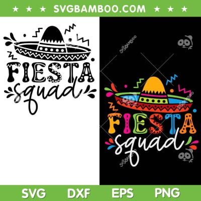 Fiesta Squad Cinco De Mayo SVG PNG, Mexican Sombrero SVG, Mexican Hat DXF SVG PNG EPS