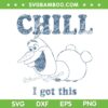 Frozen Men's Olaf Chill I Got This Portrait SVG PNG, Olaf Frozen Disney SVG, Disney Olaf DXF SVG PNG EPS
