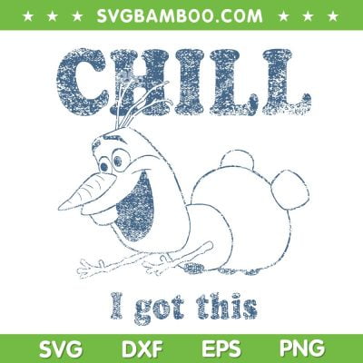 Frozen Men's Olaf Chill I Got This Portrait SVG PNG, Olaf Frozen Disney SVG, Disney Olaf DXF SVG PNG EPS Frozen Men's Olaf Chill I Got This Portrait SVG PNG, Olaf Frozen Disney SVG, Disney Olaf DXF SVG PNG EPS