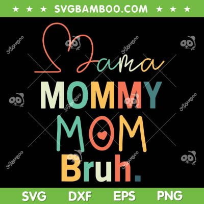 Funny Mama Mommy Mom Bruh SVG PNG, Retro Mommy Funny Quote SVG, Mothers Day DXF SVG PNG EPS Funny Mama Mommy Mom Bruh SVG PNG, Retro Mommy Funny Quote SVG, Mothers Day DXF SVG PNG EPS