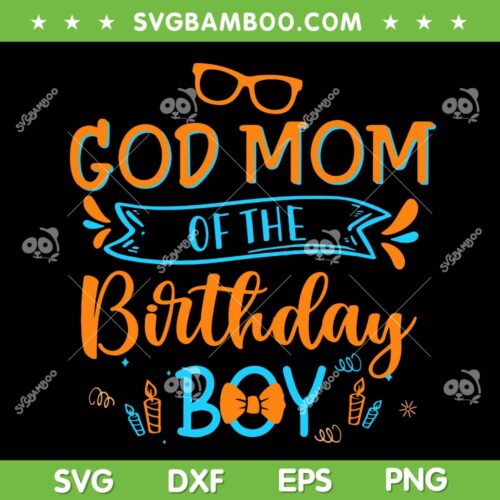 God Mom Of the Birthday Boy SVG PNG, Blippi God Mom SVG, Mothers Day DXF SVG PNG EPS