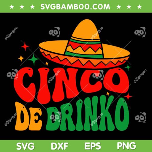 Cinco De Drinko SVG PNG, Groovy Mayo Fiesta Mexican SVG, Party Drinking Cinco De Mayo DXF SVG PNG EPS