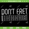Guitar Dad Chord Don't Fret SVG PNG, Fathers Day Lover Guitar SVG, Dont Fret DXF SVG PNG EPS Guitar Dad Chord Don't Fret SVG PNG, Fathers Day Lover Guitar SVG, Dont Fret DXF SVG PNG EPS