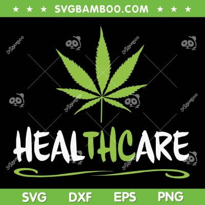 HEALTHCARE THC Pot Leaf SVG PNG, Support Medical Marijuana SVG, Healthcare Cannabis DXF SVG PNG EPS HEALTHCARE THC Pot Leaf SVG PNG, Support Medical Marijuana SVG, Healthcare Cannabis DXF SVG PNG EPS