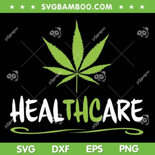 HEALTHCARE THC Pot Leaf SVG PNG, Support Medical Marijuana SVG, Healthcare Cannabis DXF SVG PNG EPS