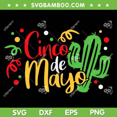 Happy Cinco De Mayo SVG PNG, Mexican Cactus SVG, Cinco De Mayo Cactus DXF SVG PNG EPS Happy Cinco De Mayo SVG PNG, Mexican Cactus SVG, Cinco De Mayo Cactus DXF SVG PNG EPS