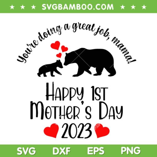 Happy First Mothers Day 2023 SVG PNG, 1st Mother's Day SVG, Bear Happy Mothers Day DXF SVG PNG EPS