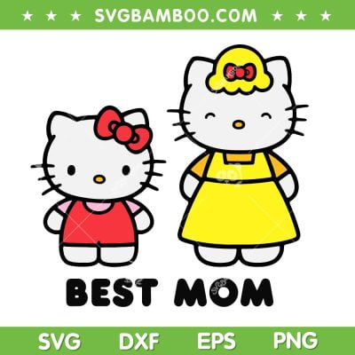 Hello Kitty Best Mom SVG PNG, Hello Kitty Happy Mother's Day SVG, Funny Kitty DXF SVG PNG EPS