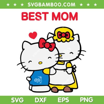 Hello Kitty Mother's Day Best Mom SVG PNG, Funny Kitty Best Mom SVG, Cute Hello Kitty DXF SVG PNG EPS