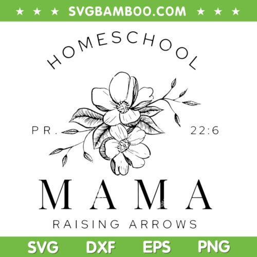 Homeschool Mama SVG PNG, Mom Raising Arrows Mother's Day SVG, Homeschool Mama Pr 226 DXF SVG PNG EPS