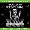 Im Not Crazy Am Special SVG PNG, Funny Skeleton Special, Skull Trending Quote DXF SVG PNG EPS Im Not Crazy Am Special SVG PNG, Funny Skeleton Special, Skull Trending Quote DXF SVG PNG EPS