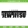 I Know Jew Jitsu SVG PNG, Funny Jewjitsu SVG, Jiu Jitsu Belt Karate DXF SVG PNG EPS