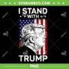 I Stand With Trump PNG, Retro Donald Trump American Flag PNG, Trump Support 2024 PNG I Stand With Trump PNG, Retro Donald Trump American Flag PNG, Trump Support 2024 PNG