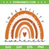 Infertility Awareness Week SVG PNG, In April We Wear Orange Rainbow SVG, Infertility Awareness Rainbow DXF SVG PNG EPS