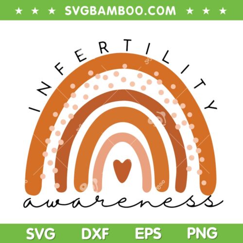 Infertility Awareness Week SVG PNG, In April We Wear Orange Rainbow SVG, Infertility Awareness Rainbow DXF SVG PNG EPS