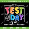 It's Test Day Yall SVG PNG, School Testing Exam Motivation SVG, Test Day 2023 DXF SVG PNG EPS