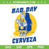 It's A Bad Day To Be A Cerveza SVG PNG, Griddy Cerveza SVG, Funny Beer DXF SVG PNG EPS It's A Bad Day To Be A Cerveza SVG PNG, Griddy Cerveza SVG, Funny Beer DXF SVG PNG EPS