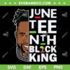 Juneteen Black King SVG PNG, Father Black History Month SVG, Black Man DXF SVG PNG EPS Juneteen Black King SVG PNG, Father Black History Month SVG, Black Man DXF SVG PNG EPS