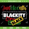 Juneteenth Blackity SVG PNG, I'm Black Every Day But Today Im Blackity SVG, Black History Juneteenth DXF SVG PNG EPS Juneteenth Blackity SVG PNG, I'm Black Every Day But Today Im Blackity SVG, Black History Juneteenth DXF SVG PNG EPS