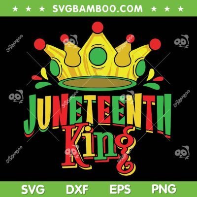 Juneteenth King Crown SVG PNG, Black History Month King SVG, Black Power DXF SVG PNG EPS