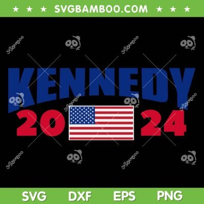 Kennedy 2024 SVG PNG, President American Flag Kennedy SVG, Kennedy 2024 USA Flag DXF SVG PNG EPS