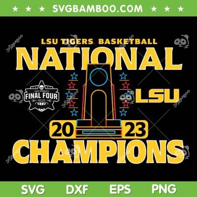 LSU Tigers Champions 2023 SVG PNG, LSU Women's Basketball Trophy SVG, Final Four Womens Champs DXF SVG PNG EPS LSU Tigers Champions 2023 SVG PNG, LSU Women's Basketball Trophy SVG, Final Four Womens Champs DXF SVG PNG EPS