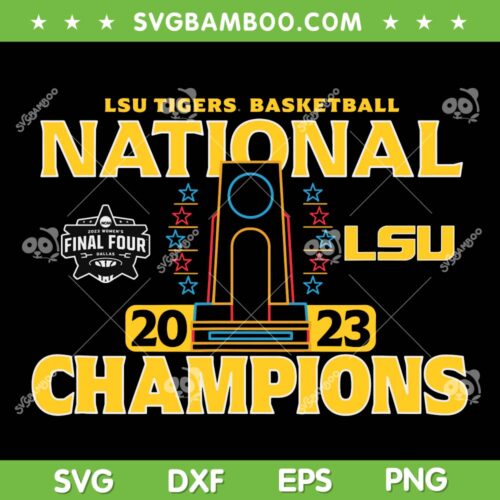 LSU Tigers Champions 2023 SVG PNG, LSU Women's Basketball Trophy SVG, Final Four Womens Champs DXF SVG PNG EPS