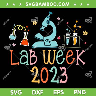 Lab Week 2023 SVG PNG, Medical Laboratory Science Lab SVG, Lab Week Laboratory DXF SVG PNG EPS Lab Week 2023 SVG PNG, Medical Laboratory Science Lab SVG, Lab Week Laboratory DXF SVG PNG EPS